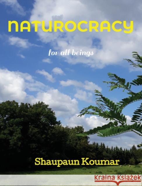 Naturocracy Koumar Shaupaun 9789395217224 Zorba Books