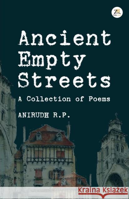 Ancient Empty Streets R. P. Anirudh 9789395217248 Zorba Books