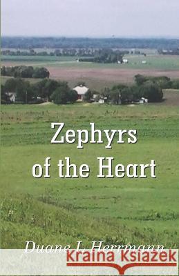 Zephyrs of the Duane L Herrmann Heart Duane L. Herrmann 9789395224062