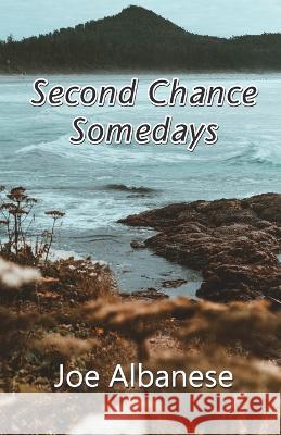 Second Chance Somedays Joe Albanese 9789395224833 Cyberwit.Net