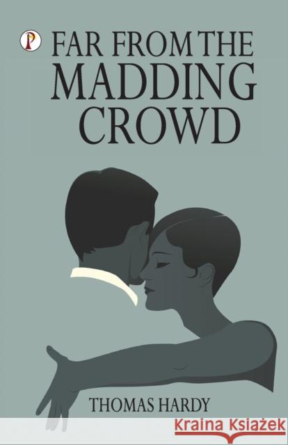 Far from the Madding Crowd Thomas Hardy 9789395229104