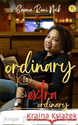 Ordinary to Extraordinary Seema Ran 9789395266253 Beeja House