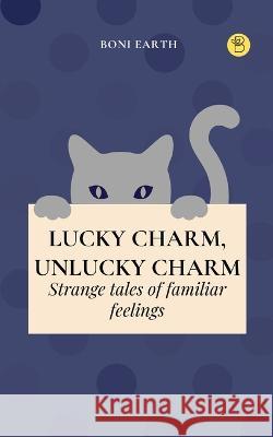 Lucky Charm, Unlucky Charm Boni Earth   9789395266536 Beeja House