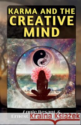 Karma and the Creative Mind Annie Besant and Ernest Short Holmes 9789395279109