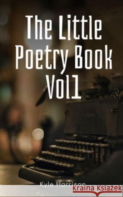 The Little Poetry Book Vol1 Kyle Harrison 9789395314862