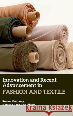 Innovation and Recent Advancement In Fashion and Textile Reema Varshney Nimisha Rana Chaudhary  9789395522151 How Academics