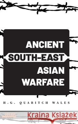 Ancient South-East Asian Warfare H G Quaritch Wales   9789395522168 How Academics