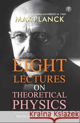 Eight Lectures of Theoretical Physics Max Planck 9789395741835