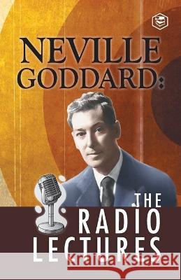 Neville Goddard: The Radio Lectures Neville Goddard 9789395741910