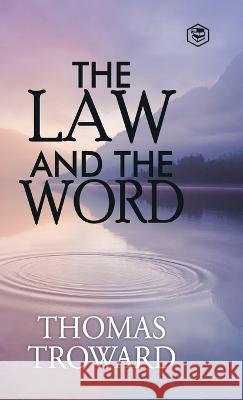 The Law and the Word Thomas Troward 9789395741958 Sanage Publishing House