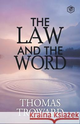 The Law and the Word Thomas Troward 9789395741989 Sanage Publishing House Llp