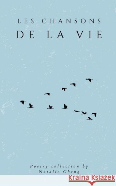 Les Chansons de la Vie Natalie Cheng   9789395756181 Libresco Feeds Private Limited