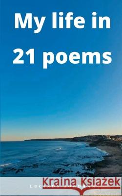 My Life in 21 Poems Lucindy Jordaan 9789395756433