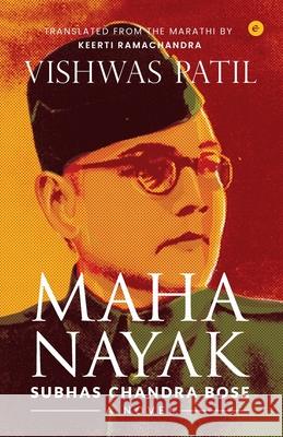 Mahanayak: Subhas Chandra Bose - A Novel Vishwas Patil 9789395767330 Westland Publications Limited