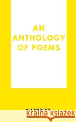 An Anthology of Poems K J Mercer   9789395950473 Libresco Feeds Private Limited