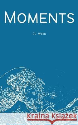 Moments C L Weir   9789395969840 Libresco Feeds Private Limited