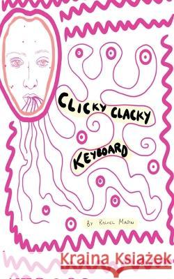 clicky clacky keyboard Rachel Madin   9789395969925 Libresco Feeds Private Limited