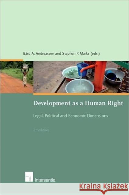 Development as a Human Right: Legal, Political and Economic Dimensions A. Andreassen, Bard 9789400000223