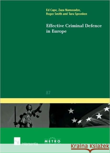 Effective Criminal Defence in Europe: Volume 87 Lloyd-Cape, Edward 9789400000933