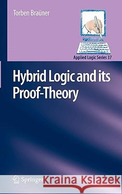Hybrid Logic and Its Proof-Theory Braüner, Torben 9789400700017 Not Avail