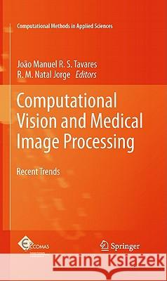 Computational Vision and Medical Image Processing: Recent Trends Tavares, Joao 9789400700109