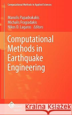 Computational Methods in Earthquake Engineering Manolis Papadrakakis, Michalis Fragiadakis, Nikos D. Lagaros 9789400700529