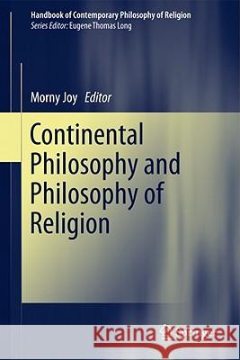 Continental Philosophy and Philosophy of Religion Morny Joy 9789400700581 Not Avail