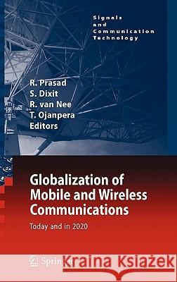 Globalization of Mobile and Wireless Communications: Today and in 2020 Prasad, Ramjee 9789400701069