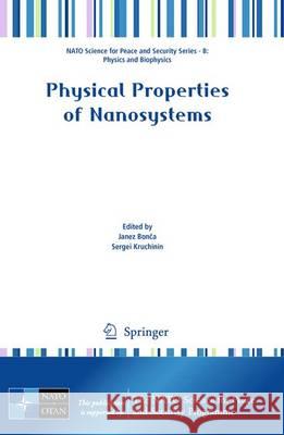 Physical Properties of Nanosystems Janez Bonca Sergei Kruchinin 9789400701298 Not Avail