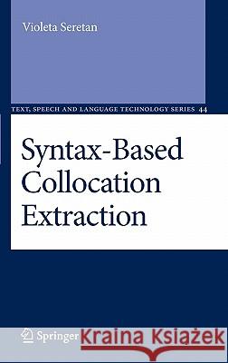 Syntax-Based Collocation Extraction Violeta Seretan 9789400701335 Not Avail