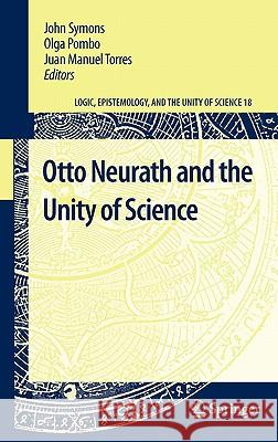 Otto Neurath and the Unity of Science John Symons Olga Pombo Juan Manuel Torres 9789400701427