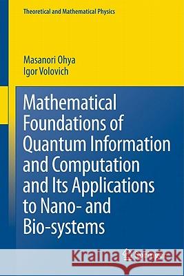 Mathematical Foundations of Quantum Information and Computation and Its Applications to Nano- And Bio-Systems Ohya, Masanori 9789400701700 Not Avail
