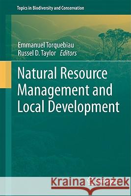 Natural Resource Management and Local Development Emmanuel Torquebiau Russel D. Taylor 9789400701731 Not Avail