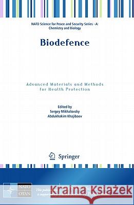 Biodefence: Advanced Materials and Methods for Health Protection Mikhalovsky, Sergey 9789400702196 Not Avail