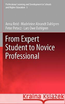 From Expert Student to Novice Professional Anna Reid Madeleine Abrand Peter Petocz 9789400702493 Not Avail