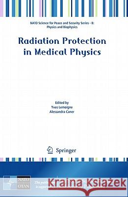 Radiation Protection in Medical Physics Yves Lemoigne Alessandra Caner 9789400702592 Not Avail