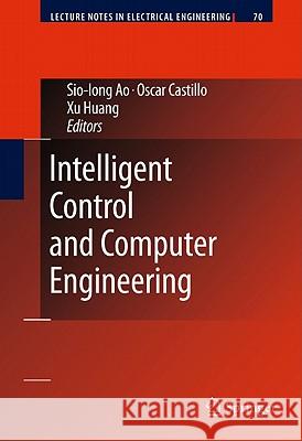 Intelligent Control and Computer Engineering Sio-Iong Ao Oscar Castillo Xu Huang 9789400702851 Not Avail