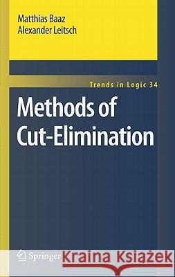 Methods of Cut-Elimination Alexander Leitsch Matthias Baaz 9789400703193