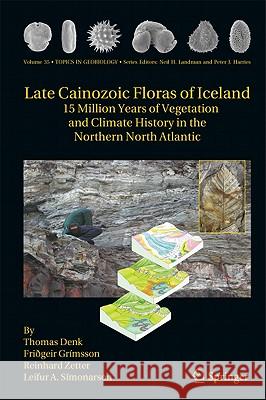 Late Cainozoic Floras of Iceland: 15 Million Years of Vegetation and Climate History in the Northern North Atlantic Denk, Thomas 9789400703711 Not Avail