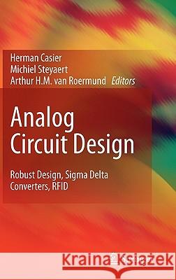 Analog Circuit Design: Robust Design, SIGMA Delta Converters, Rfid Casier, Herman 9789400703902