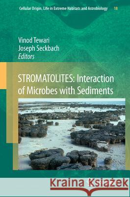 Stromatolites: Interaction of Microbes with Sediments Tewari, Vinod 9789400703964 Not Avail