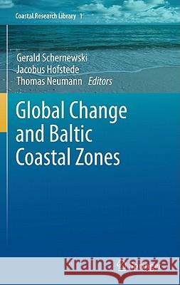 Global Change and Baltic Coastal Zones Gerald Schernewski Jacobus Hofstede Thomas Neumann 9789400703995 Not Avail