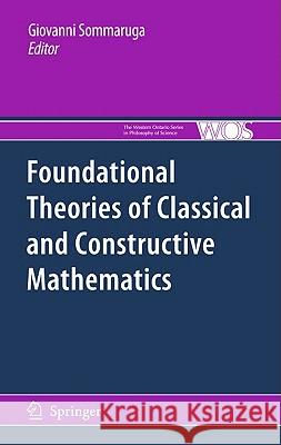 Foundational Theories of Classical and Constructive Mathematics Giovanni Sommaruga 9789400704305 Not Avail