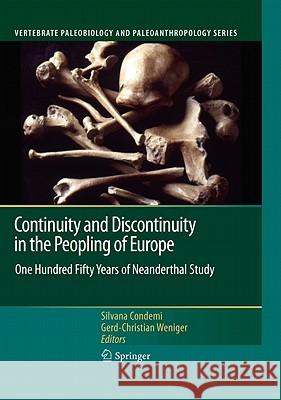 Continuity and Discontinuity in the Peopling of Europe: One Hundred Fifty Years of Neanderthal Study Condemi, Silvana 9789400704916 Not Avail