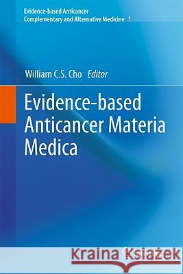 Evidence-Based Anticancer Materia Medica Cho, William C. S. 9789400705258 Springer