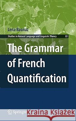 The Grammar of French Quantification Lena Baunaz 9789400706200 Not Avail