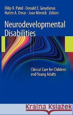 Neurodevelopmental Disabilities: Clinical Care for Children and Young Adults Patel, Dilip R. 9789400706262 Not Avail