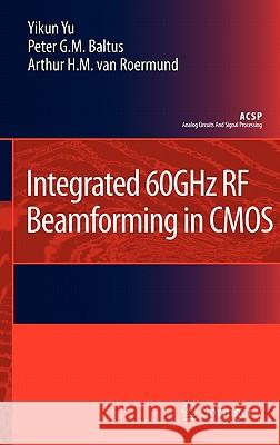 Integrated 60ghz RF Beamforming in CMOS Yu, Yikun 9789400706613 Springer