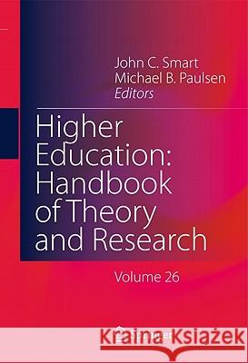 Higher Education: Handbook of Theory and Research: Volume 26 Smart, John C. 9789400707016 Not Avail