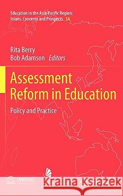 Assessment Reform in Education: Policy and Practice Rita Berry, Bob Adamson 9789400707283 Springer